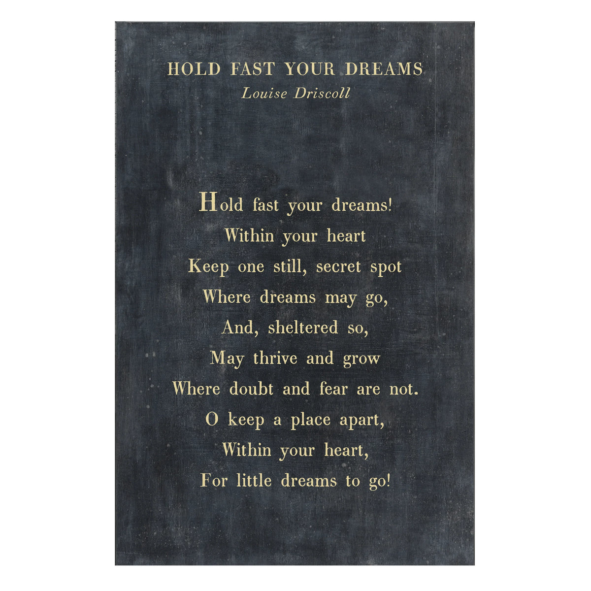 Hold Fast Your Dreams Art Print - Gallery Wrap