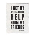 ***A Little Help From My Friends Handmade Paper Print - 12x16
