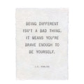 Being Different Isn't A Bad Thing Handmade Paper Print - 12x16