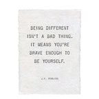 Being Different Isn't A Bad Thing Handmade Paper Print - 12x16