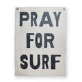 Pray For Surf Hand Painted Wall Tarp - 25x37