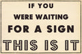 ***If You Were Waiting For a Sign Postcard